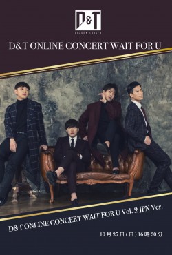 【ONLINE LIVE】D&T ONLINE CONCERT WAIT FOR U Vol. 2 JPN Ver.